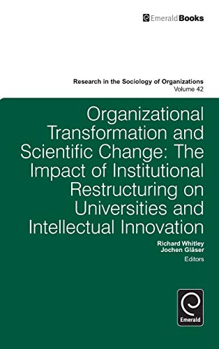 Organizational Transformation And Scientific Change The Impact Of Institutional [Hardcover]