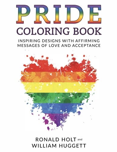 PRIDE Coloring Book  Inspiring Designs with Affirming Messages of Love and Acce [Paperback]