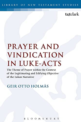 Prayer and Vindication in Luke - Acts The Theme of Prayer within the Context of [Paperback]