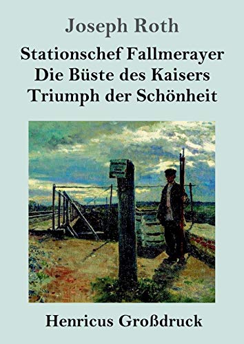 Stationschef Fallmerayer / Die Buste Des Kaisers / Triumph Der Schoenheit (Gross