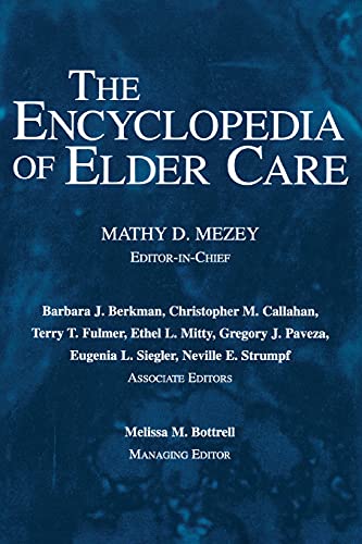 The Encyclopedia of Elder Care The Comprehensive Resource on Geriatric and Soci [Paperback]