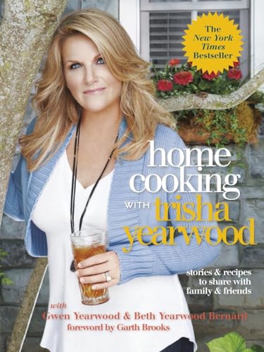 Home Cooking with Trisha Yearwood Stories and Recipes to Share with Family and  [Paperback]