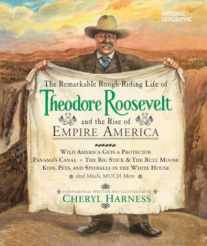Remarkable Rough-Riding Life of Theodore Roosevelt and the Rise of Empire Americ [Hardcover]