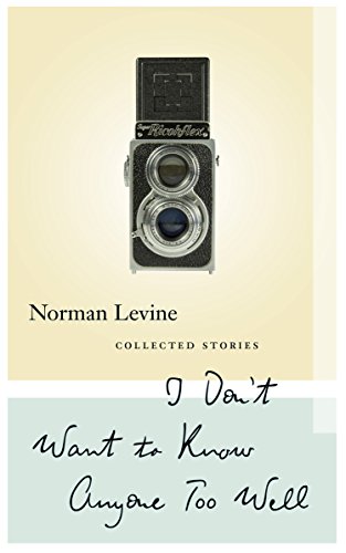 I Don't Want to Know Anyone Too Well Collected Stories [Paperback]