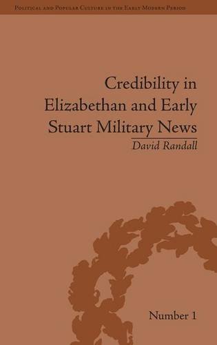 Credibility in Elizabethan and Early Stuart Military News [Hardcover]