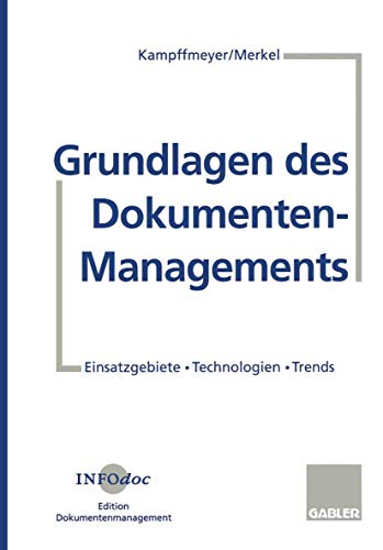 Grundlagen des Dokumenten-Managements Einsatzgebiete  Technologien  Trends [Paperback]