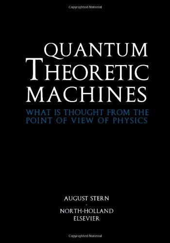 Quantum Theoretic Machines What is thought from the point of view of Physics [Hardcover]