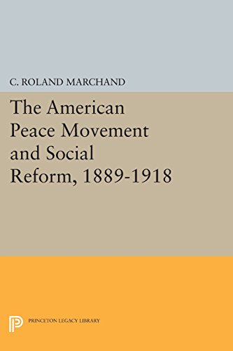 The American Peace Movement and Social Reform, 1889-1918 [Paperback]