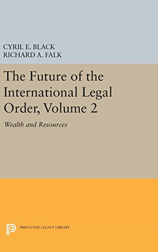 The Future of the International Legal Order, Volume 2 Wealth and Resources [Hardcover]
