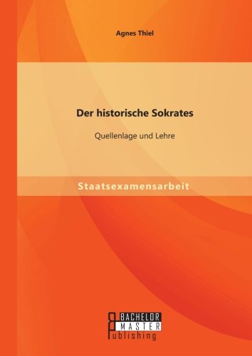 Der Historische Sokrates Quellenlage Und Lehre (german Edition) [Paperback]