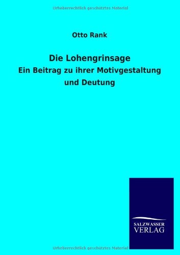 Die Lohengrinsage [Paperback]
