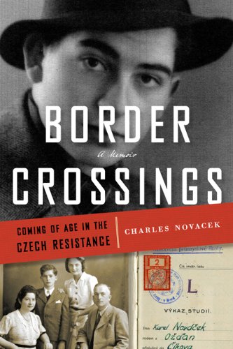 Border Crossings Coming Of Age In The Czech Resistance [Paperback]