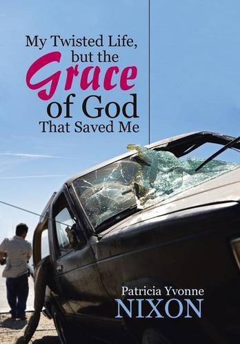 My Twisted Life, But The Grace Of God That Saved Me [Hardcover]