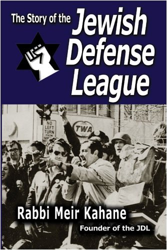 The Story Of The Jewish Defense League By Rabbi Meir Kahane [Paperback]