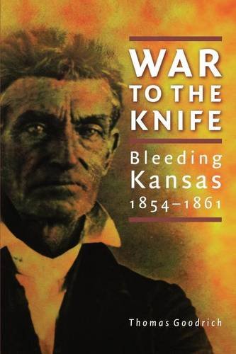 War To The Knife Bleeding Kansas, 1854-1861 [Paperback]