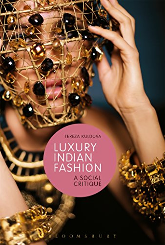Luxury Indian Fashion A Social Critique [Hardcover]