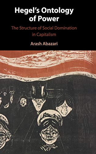 Hegel's Ontology of Power The Structure of Social Domination in Capitalism [Hardcover]