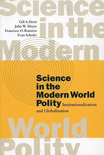 Science in the Modern World Polity Institutionalization and Globalization [Paperback]