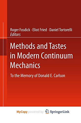 Methods and Tastes in Modern Continuum Mechanics To the Memory of Donald E. Car [Paperback]