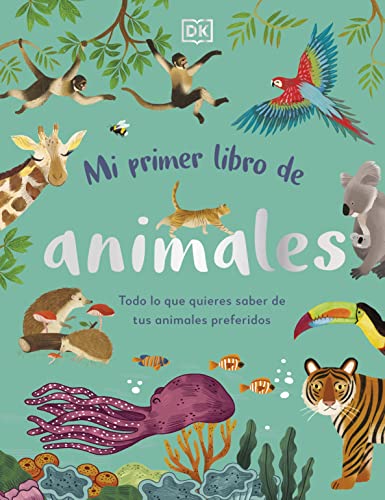 Mi primer libro de animales (The Bedtime Book of Animals) Todo lo que quieres s [Hardcover]