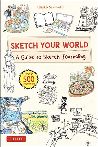 Sketch Your World A Guide to Sketch Journaling (Over 500 illustrations) [Hardcover]