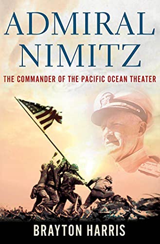 Admiral Nimitz The Commander of the Pacific Ocean Theater The Commander of the [Hardcover]