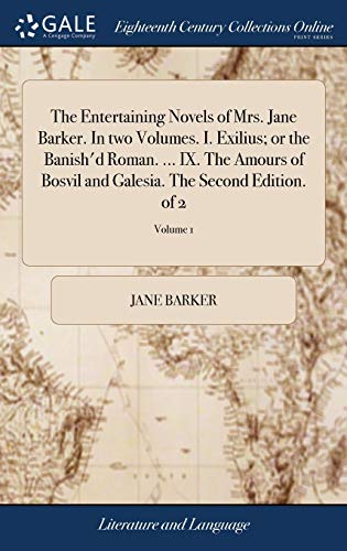 Entertaining Novels of Mrs. Jane Barker. in Two Volumes. I. Exilius or the Bani [Hardcover]