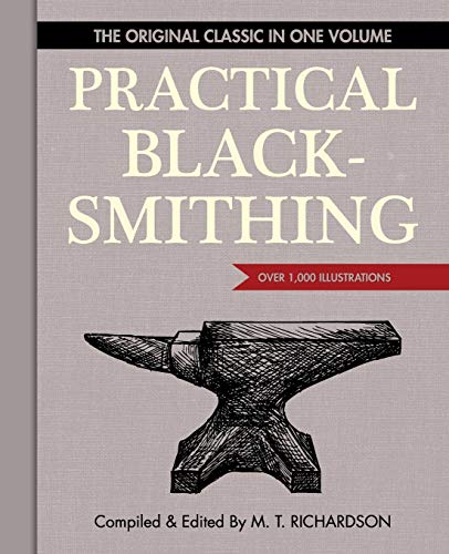 Practical Blacksmithing The Original Classic In One Volume - Over 1,000 Illustr [Paperback]