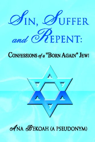 Sin, Suffer and Repent Confessions of a Born Again Jew A Poem a day keeps the H [Paperback]