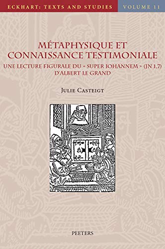 Metaphysique et connaissance testimoniale Une lecture figurale du Super Iohanne [Hardcover]