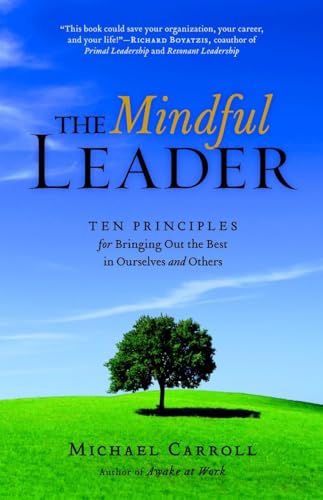 The Mindful Leader Awakening Your Natural Management Skills Through Mindfulness [Paperback]
