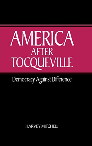 America after Tocqueville Democracy against Difference [Hardcover]