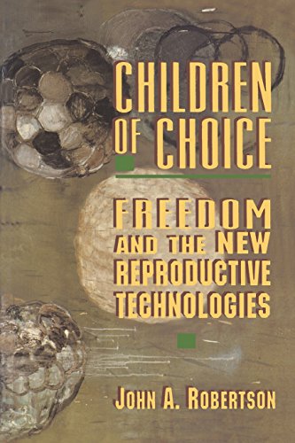 Children of Choice Freedom and the New Reproductive Technologies [Paperback]