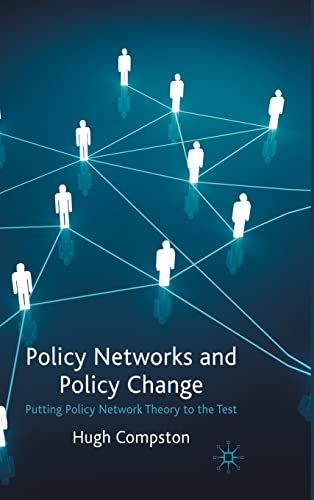 Policy Networks and Policy Change Putting Policy Network Theory to the Test [Hardcover]