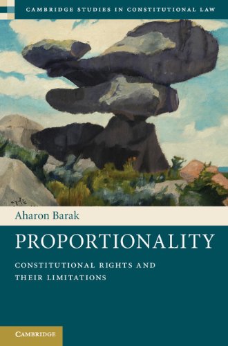 Proportionality Constitutional Rights and their Limitations [Hardcover]