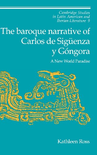 The Baroque Narrative of Carlos de Sig}}enza y G}}ngora A New World Paradise [Hardcover]