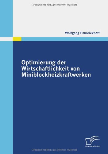 Optimierung der Wirtschaftlichkeit Von Miniblockheizkraftwerken [Paperback]