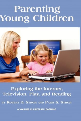 Parenting Young Children Exploring the Internet, Television, Play, and Reading [Hardcover]