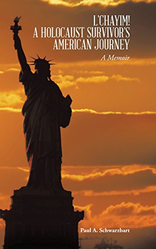 L'chayim A Holocaust Survivor's American Journey A Memoir [Hardcover]