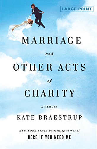 Marriage and Other Acts of Charity A Memoir [Paperback]