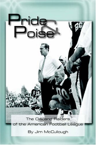 Pride  And  Poise The Oakland Raiders Of The American Football League [Hardcover]