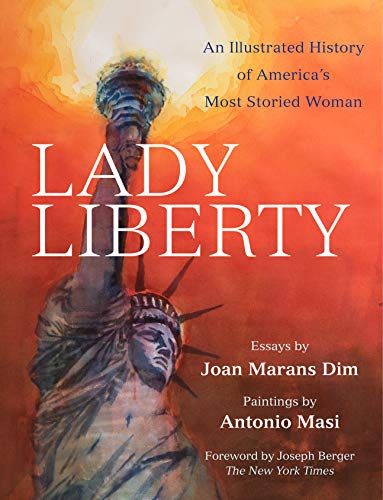Lady Liberty An Illustrated History of America's Most Storied Woman [Hardcover]