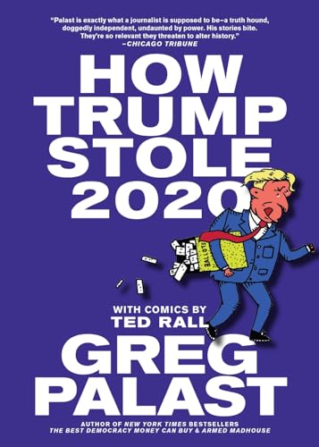 How Trump Stole 2020 The Hunt for America's Vanished Voters [Paperback]