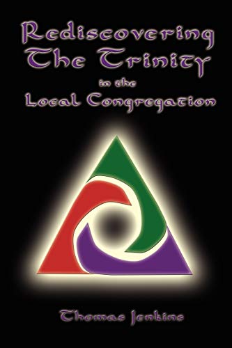 Rediscovering the Trinity in the Local Congregation [Paperback]