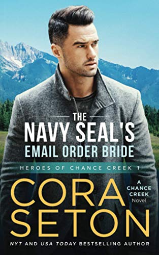 The Navy Seal's E-Mail Order Bride (heroes Of Chance Creek) (volume 1) [Paperback]
