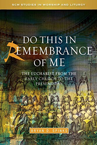 Do This In Remembrance Of Me The Eucharist From The Early Church To The Present [Paperback]