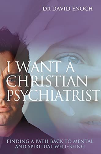 I Want A Christian Psychiatrist