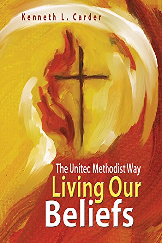 Living Our Beliefs The United Methodist Way [Paperback]