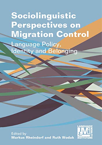 Sociolinguistic Perspectives on Migration Control Language Policy, Identity and [Hardcover]