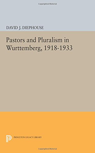 Pastors and Pluralism in Wurttemberg, 1918-1933 [Paperback]